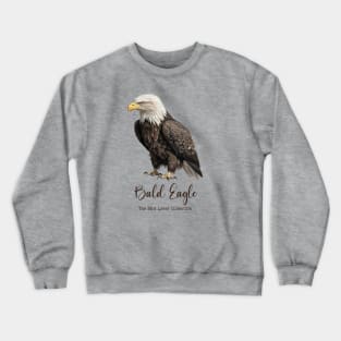 Bald Eagle - The Bird Lover Collection Crewneck Sweatshirt